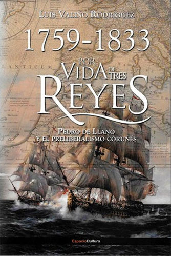 Por Vida de Tres Reyes. 1759-1833