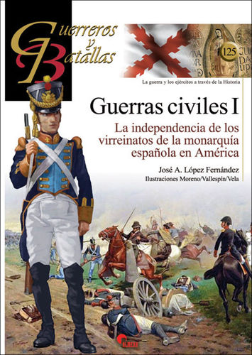 GUERRAS CIVILES I. La independencia de los virreinatos de la monarquía española en América