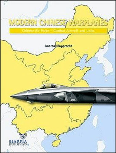 Modern Chinese Warplanes : Chinese Air Force - Aircraft and Units