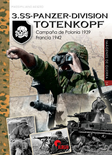 3.SS-PANZER-DIVISION TOTENKOPF -  CAMPAÑA DE POLONIA 1939 - FRANCIA 1942