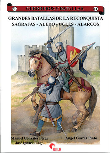 GB14 Grandes batallas de la Reconquista; Sagrajas - Aledo - Uclés - Alarcos