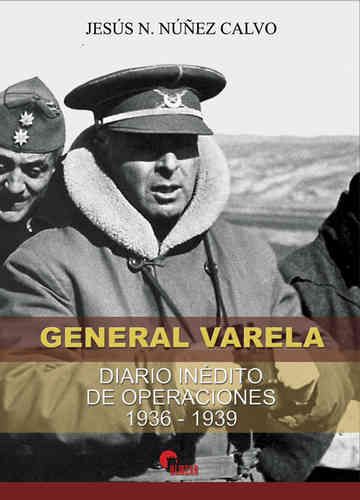 GENERAL VARELA. DIARIO DE OPERACIONES 1936-39