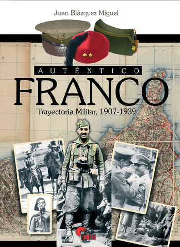 Auténtico Franco. Trayectoria Militar 1907-1939