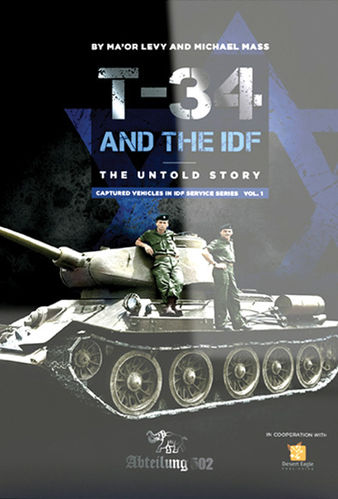 T-34 AND THE IDF THE UNTOLD STORY
