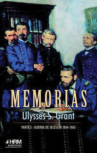MEMORIAS: GUERRA DE SECESION (1864-1865) 3ª PARTE
