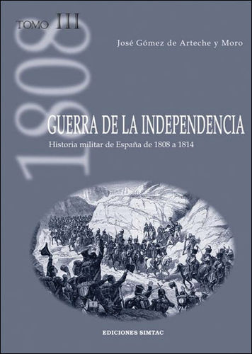 Guerra de la Independencia. Arteche tomo III