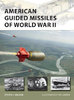 American Guided Missiles of World War II