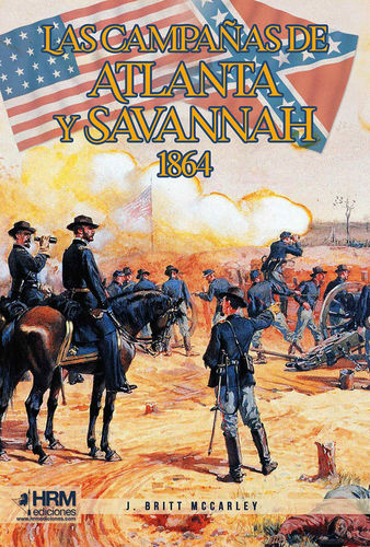 LAS CAMPAÑAS DE ATLANTA Y SAVANNAH, 1864