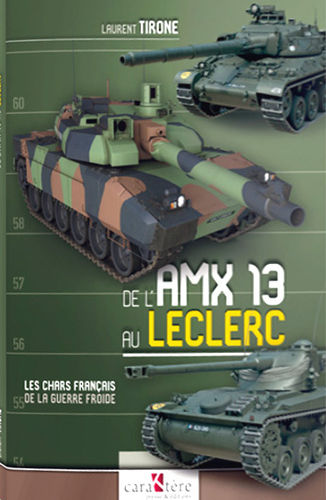 De l'AMX 13 au Leclerc Les chars français de la Guerre Froide