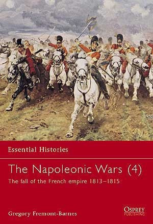 The Napoleonic Wars (4) The fall of the French empire 1813–1815