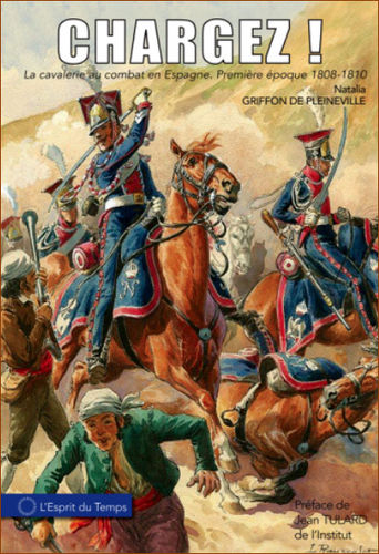 Chargez ! La cavalerie au combat en Espagne. Première époque, 1808-1810