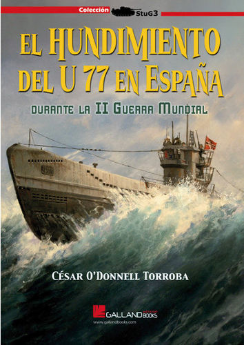 El hundimiento del U 77 en España durante la II G.M.