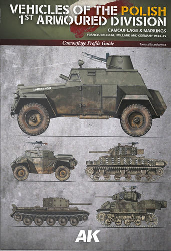 VEHICLES OF THE POLISH 1ST ARMOURED DIVISION – CAMOUFLAGE PROFILE GUIDE